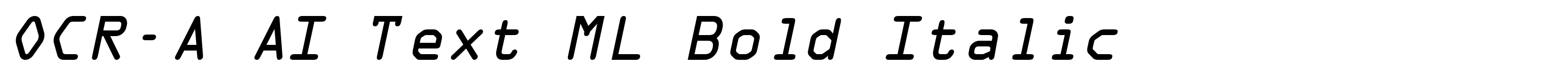 OCR-A AI Text ML Bold Italic
